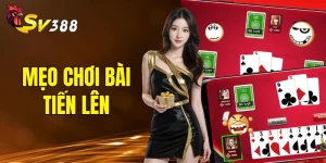mẹo chơi bài Tiến Lên